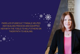 Pamelas Studies at Tyndale helped her healing process and equipped her with the tools to help others on their path to healing